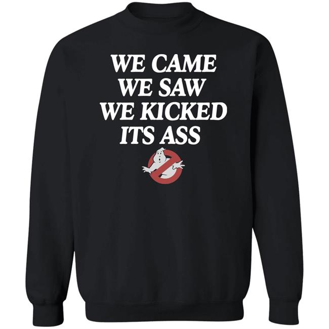We Came We Saw We Kicked Its Ass T Shirt Chelsea Green We Came We Saw We Kicked Its Ass T Shirt Chelsea Green