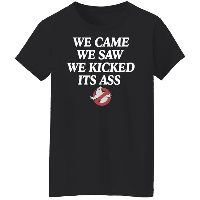 We Came We Saw We Kicked Its Ass T Shirt Chelsea Green We Came We Saw We Kicked Its Ass T Shirt Chelsea Green