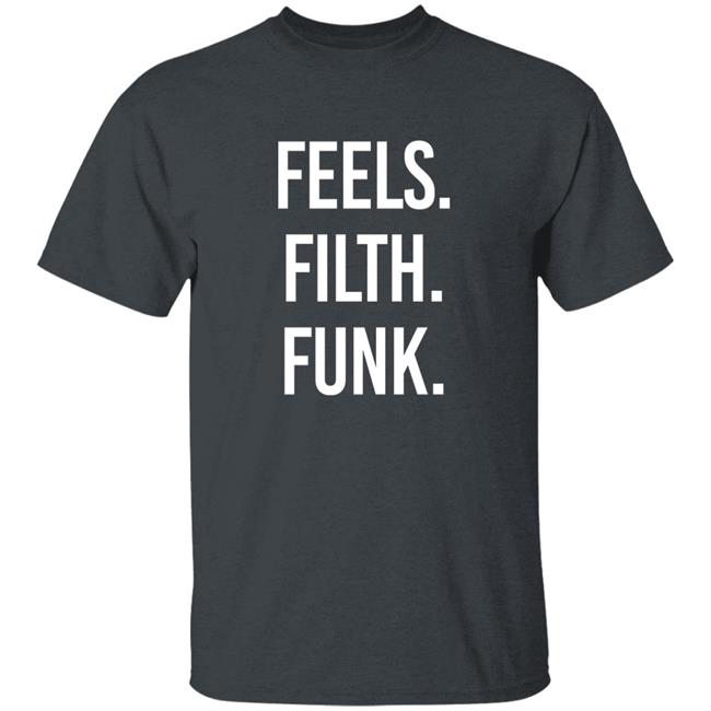 Trivecta Merch Feels Filth Funk Shirt Trivecta Merch Feels Filth Funk Shirt