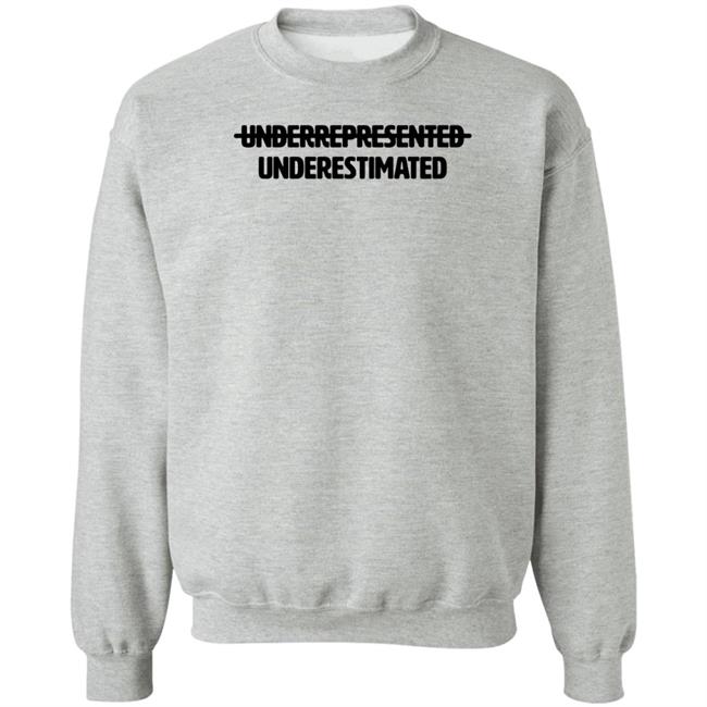 Cotton Bureau Underrepresented Underestimated Shirt Cotton Bureau Underrepresented Underestimated Shirt