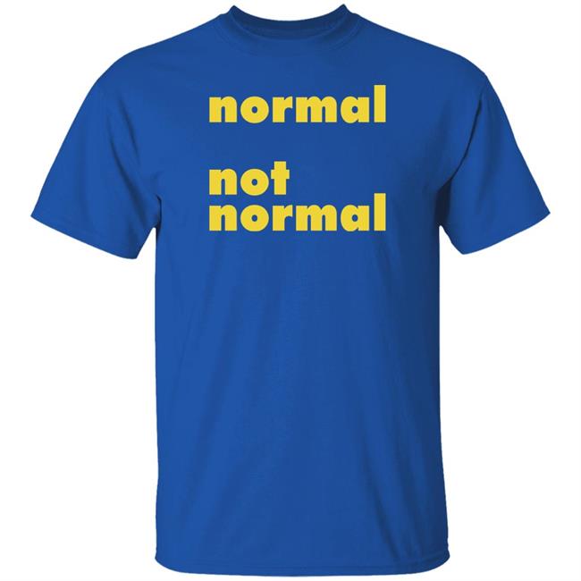 Normal Not Normal Merchandise Normal Not Normal Logo T Shirt Normal Not Normal Merchandise Normal Not Normal Logo T Shirt