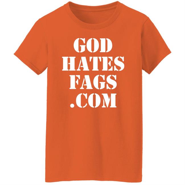 God Hates Fags.Com Shirt Paynusxxx God Hates Fags.Com Shirt Paynusxxx