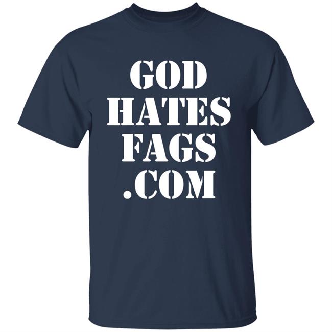 God Hates Fags.Com Shirt Paynusxxx God Hates Fags.Com Shirt Paynusxxx