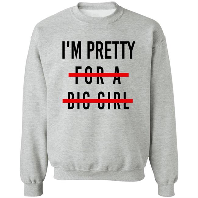 I'm Pretty For A Big Girl Long Sleeve T Shirt Reeses_Pieces I'm Pretty For A Big Girl Long Sleeve T Shirt Reeses_Pieces