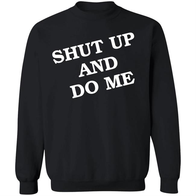 Shut Up And Do Me Shirt Archive Janet Shut Up And Do Me Shirt Archive Janet