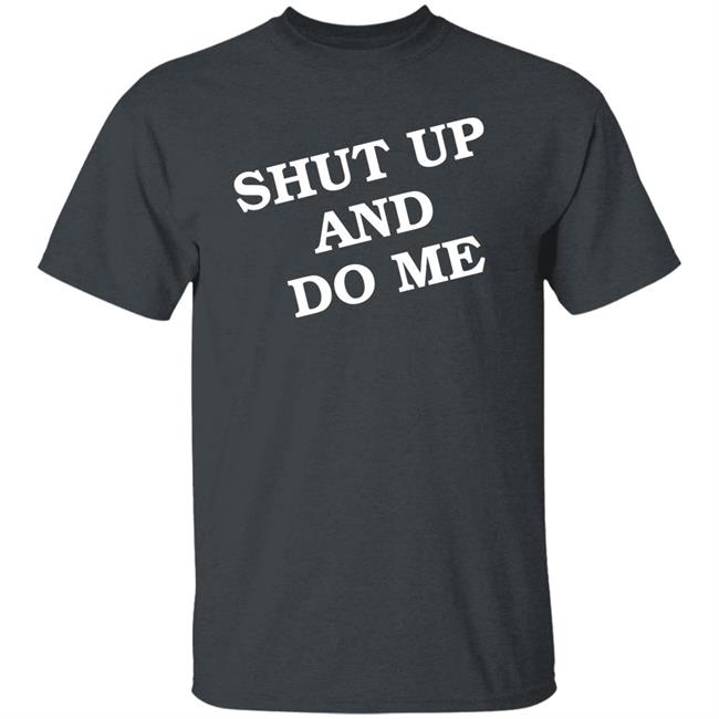 Shut Up And Do Me Shirt Archive Janet Shut Up And Do Me Shirt Archive Janet