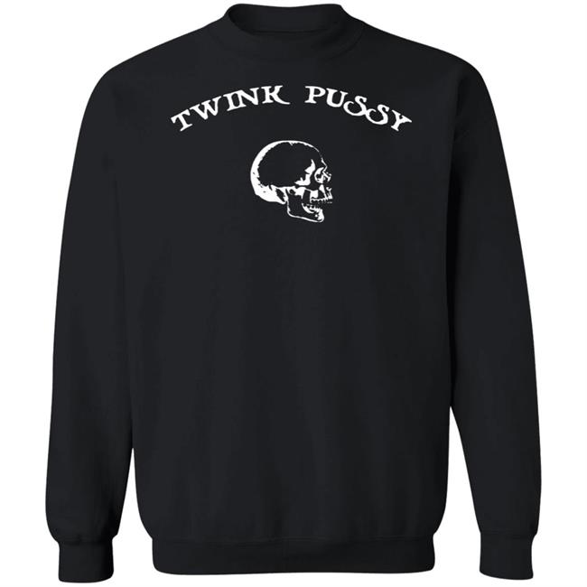 Skylar Shirt Bimbo Twink Pussy T Shirt Skylar Shirt Bimbo Twink Pussy T Shirt
