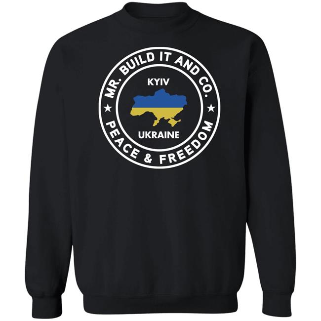 Mr. Build It Merch Mr. Build It Peace And Freedom T Shirt Kyiv Ukraine Mr. Build It Merch Mr. Build It Peace And Freedom T Shirt Kyiv Ukraine