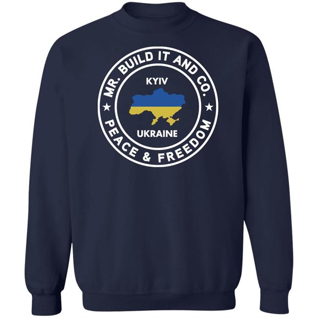 Mr. Build It Merch Mr. Build It Peace And Freedom T Shirt Kyiv Ukraine Mr. Build It Merch Mr. Build It Peace And Freedom T Shirt Kyiv Ukraine