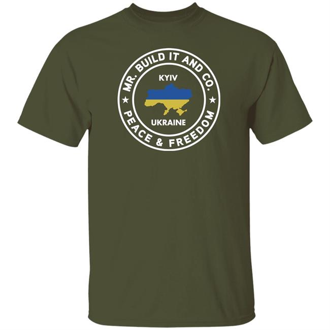 Mr. Build It Merch Mr. Build It Peace And Freedom T Shirt Kyiv Ukraine Mr. Build It Merch Mr. Build It Peace And Freedom T Shirt Kyiv Ukraine