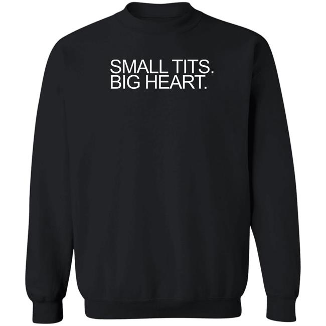Small Tits Big Heart Shirt Heart Iesskarla Small Tits Big Heart Shirt Heart Iesskarla