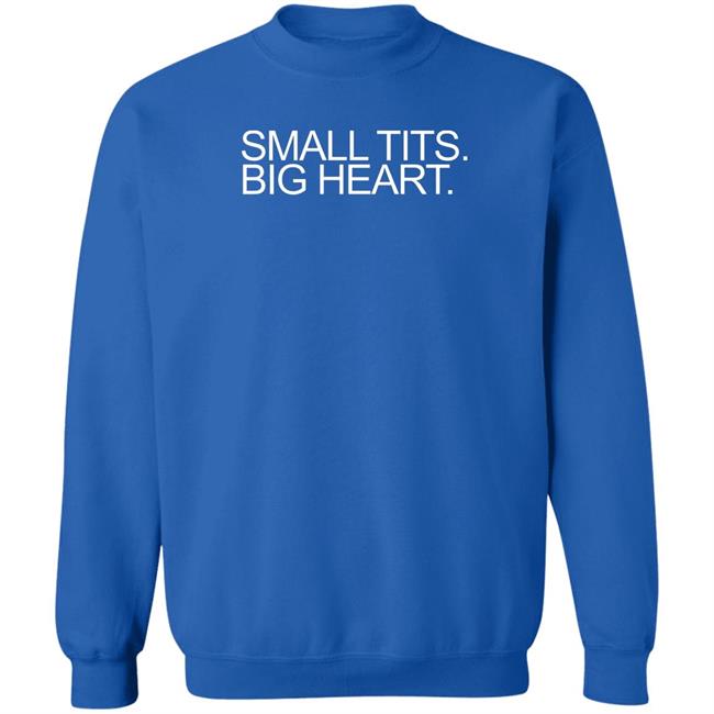 Small Tits Big Heart Shirt Heart Iesskarla Small Tits Big Heart Shirt Heart Iesskarla