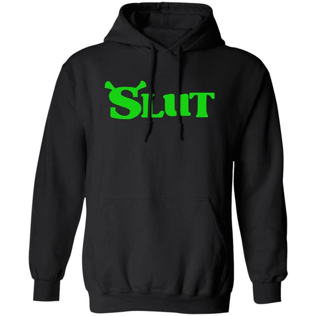 Slut Shrek Trendy Shirt Slut Shrek Trendy Shirt