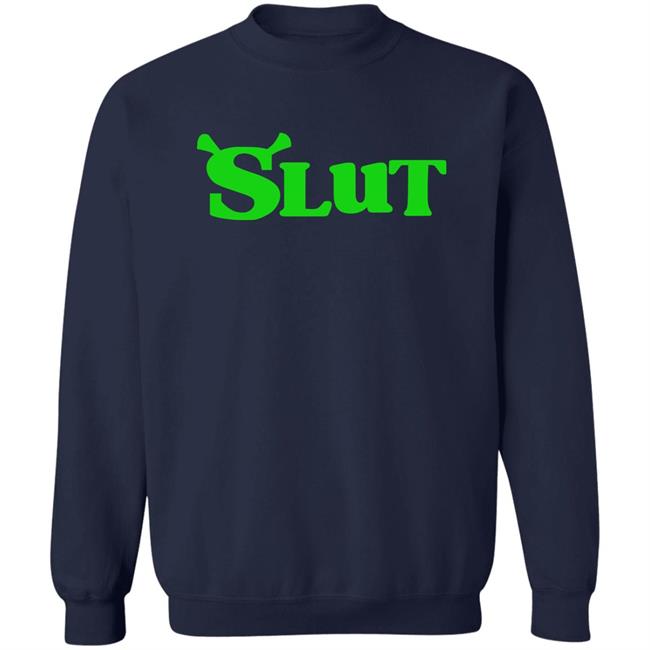 Slut Shrek Trendy Shirt Slut Shrek Trendy Shirt