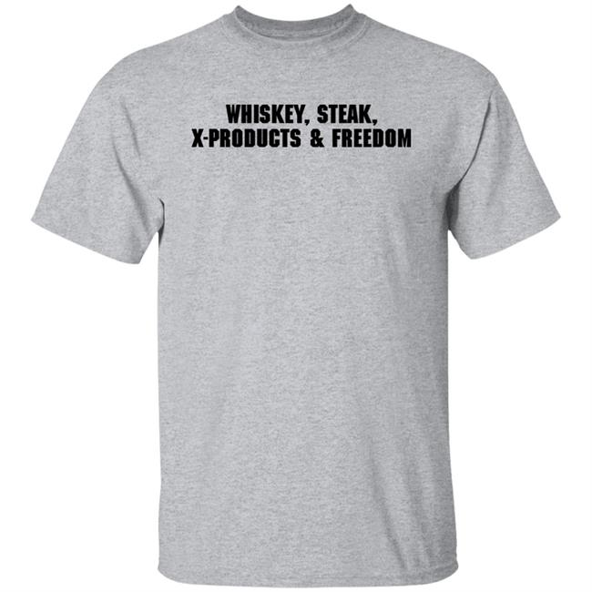 X Products Merch Whiskey Steak X-Products Freedom Shirt Mrs. Ashley X Products Merch Whiskey Steak X-Products Freedom Shirt Mrs. Ashley