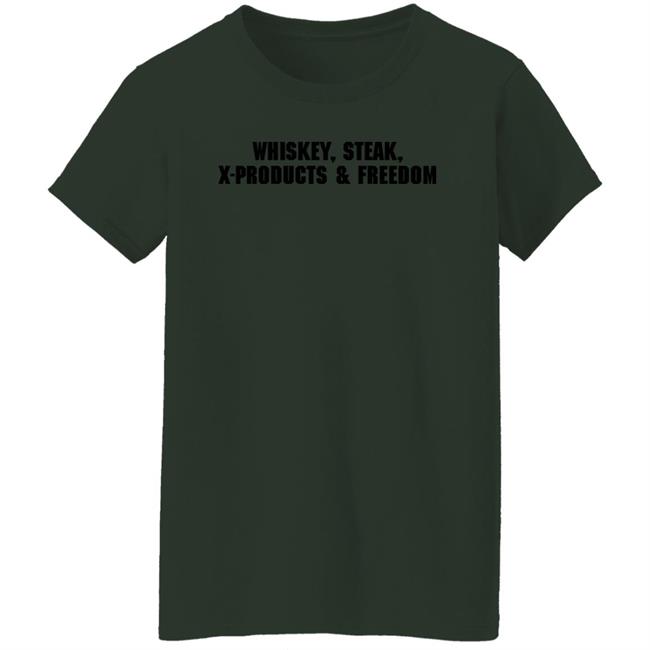 X Products Merch Whiskey Steak X-Products Freedom Shirt Mrs. Ashley X Products Merch Whiskey Steak X-Products Freedom Shirt Mrs. Ashley