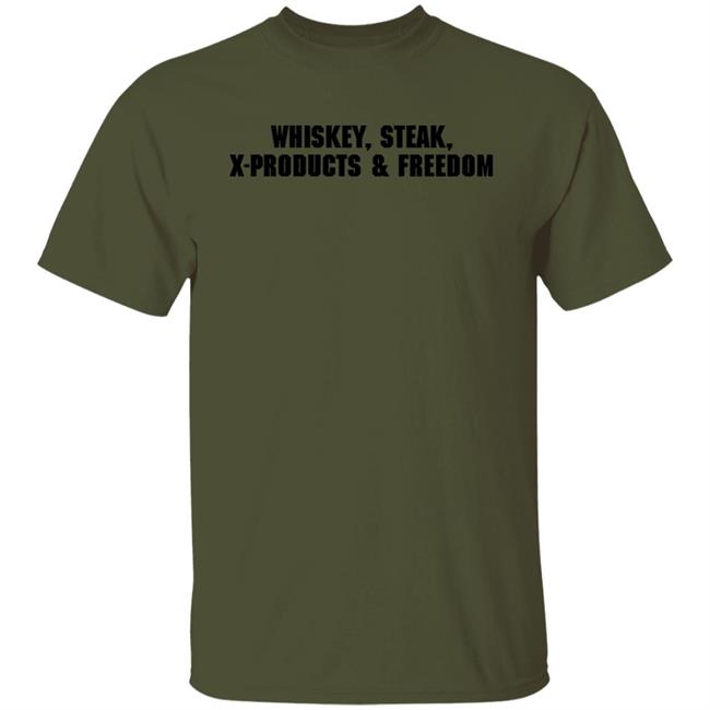 X Products Merch Whiskey Steak X-Products Freedom Shirt Mrs. Ashley X Products Merch Whiskey Steak X-Products Freedom Shirt Mrs. Ashley