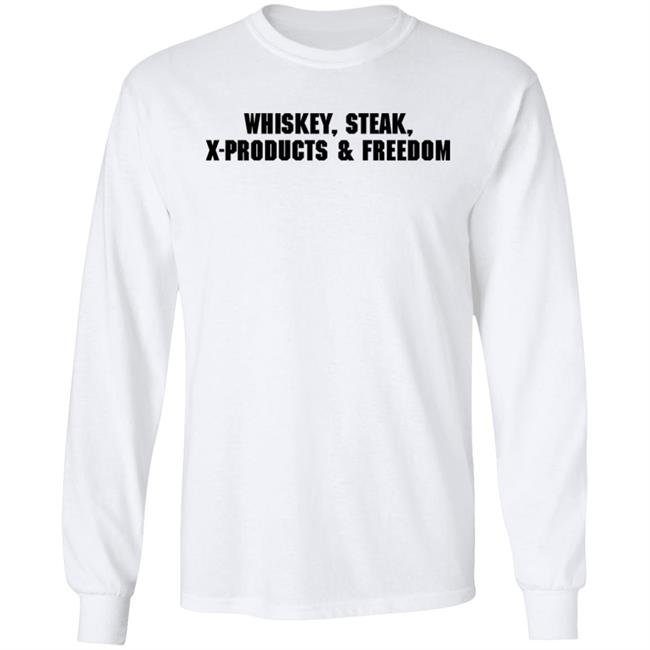 X Products Merch Whiskey Steak X-Products Freedom Shirt Mrs. Ashley X Products Merch Whiskey Steak X-Products Freedom Shirt Mrs. Ashley