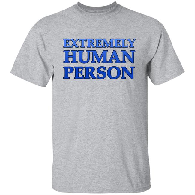 Overly Sarcastic Productions Extremely Human Person Shirt By OSPyoutube Overly Sarcastic Productions Extremely Human Person Shirt By OSPyoutube