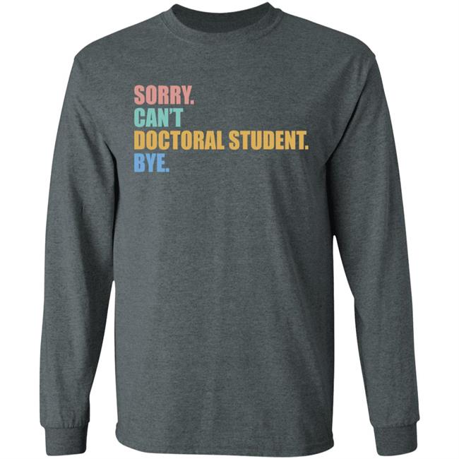 The Beard Sorry Can't Doctoral Student Bye Shirt The Beard Sorry Can't Doctoral Student Bye Shirt