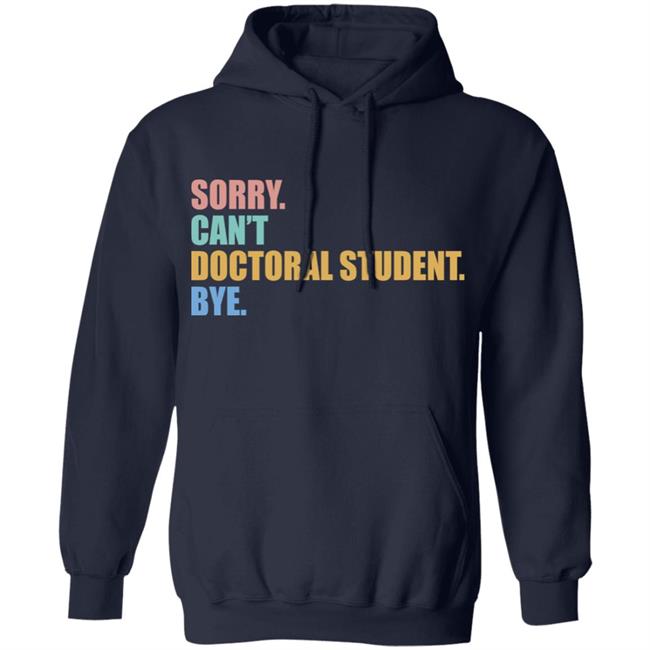 The Beard Sorry Can't Doctoral Student Bye Shirt The Beard Sorry Can't Doctoral Student Bye Shirt