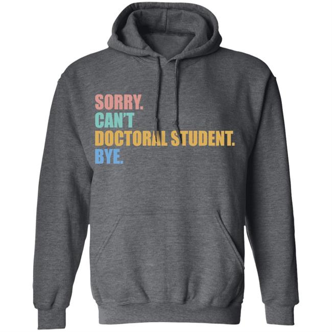 The Beard Sorry Can't Doctoral Student Bye Shirt The Beard Sorry Can't Doctoral Student Bye Shirt