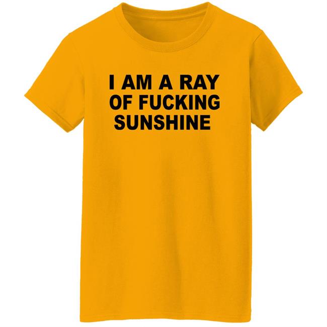 I Am A Ray Of Fucking Sunshine Hoodie Sweatshirt Tours Daily I Am A Ray Of Fucking Sunshine Hoodie Sweatshirt Tours Daily