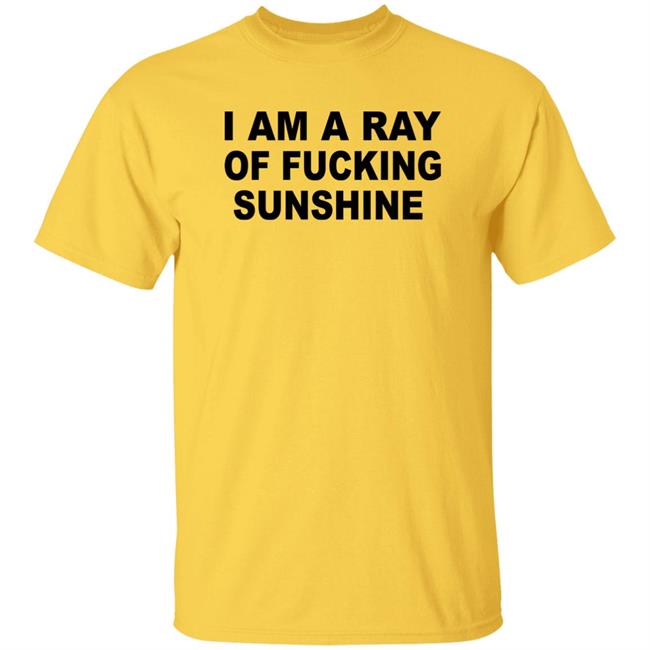 I Am A Ray Of Fucking Sunshine Hoodie Sweatshirt Tours Daily I Am A Ray Of Fucking Sunshine Hoodie Sweatshirt Tours Daily