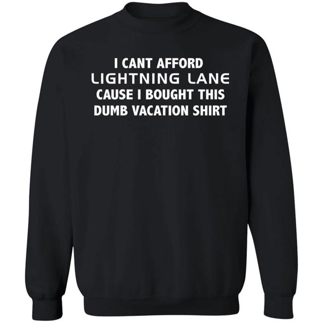 I Cant Afford Lightning Lane Cause I Bought This Dumb Vacation Shirt Shirt Christian I Cant Afford Lightning Lane Cause I Bought This Dumb Vacation Shirt Shirt Christian