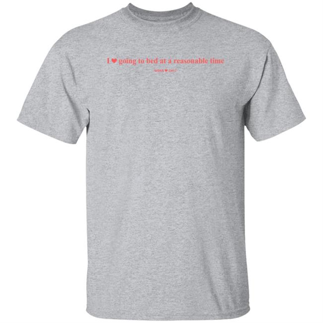 Socpens Store Merch I Love My Bedtime Tee Shirt I Love Going To Bed At A Reasonable Time Wskr Ch17 Shirt Socpens Store Merch I Love My Bedtime Tee Shirt I Love Going To Bed At A Reasonable Time Wskr Ch17 Shirt
