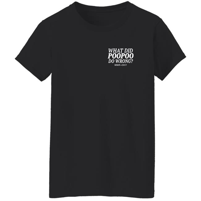 Socpens Merch What Did Poopoo Do Wrong Wskr Ch17 Shirt Scorpy Socpens Merch What Did Poopoo Do Wrong Wskr Ch17 Shirt Scorpy