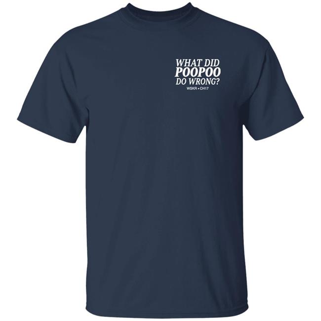 Socpens Merch What Did Poopoo Do Wrong Wskr Ch17 Shirt Scorpy Socpens Merch What Did Poopoo Do Wrong Wskr Ch17 Shirt Scorpy