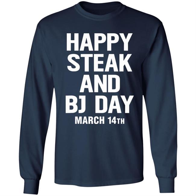 Happy Steak And Bj Day March 14Th Shirt National Steak And Blowjob Day Happy Steak And Bj Day March 14Th Shirt National Steak And Blowjob Day