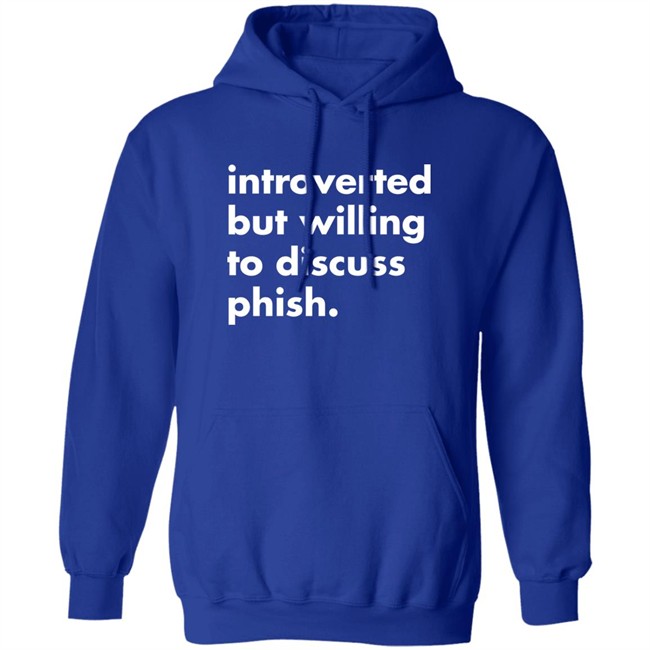 Introverted But Willing To Discuss Phish Shirt Robert Miller Introverted But Willing To Discuss Phish Shirt Robert Miller