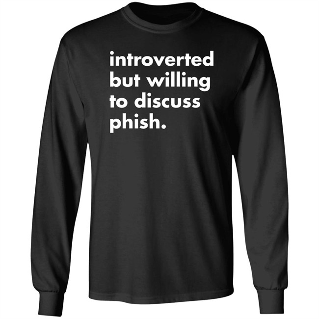 Introverted But Willing To Discuss Phish Shirt Robert Miller Introverted But Willing To Discuss Phish Shirt Robert Miller
