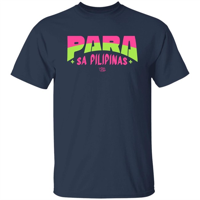 Jex De Castro Para Sa Pilipinas Shirt Linya Linya Merch Jex De Castro Para Sa Pilipinas Shirt Linya Linya Merch