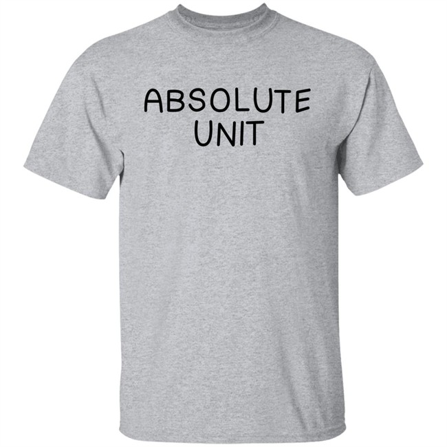 Art By Dee Absolute Unit Shirt Art By Dee Absolute Unit Shirt