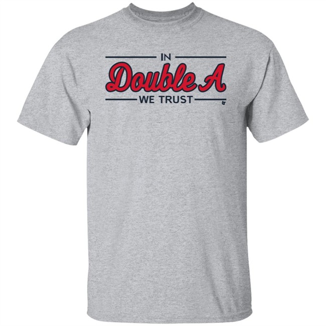 Breaking T Store Merch In Double A We Trust Shirt Atlanta Baseball