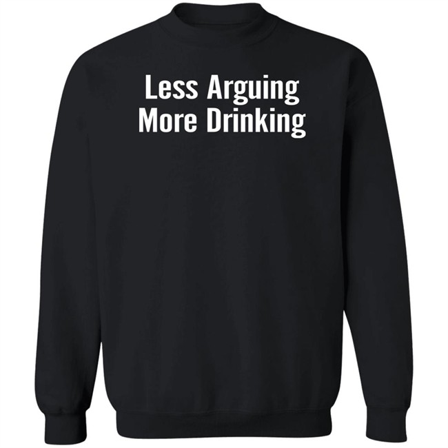 Tim Young Merchandise Less Arguing, More Drinking Shirt Tim Young Merchandise Less Arguing, More Drinking Shirt