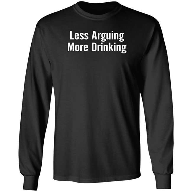Tim Young Merchandise Less Arguing, More Drinking Shirt Tim Young Merchandise Less Arguing, More Drinking Shirt