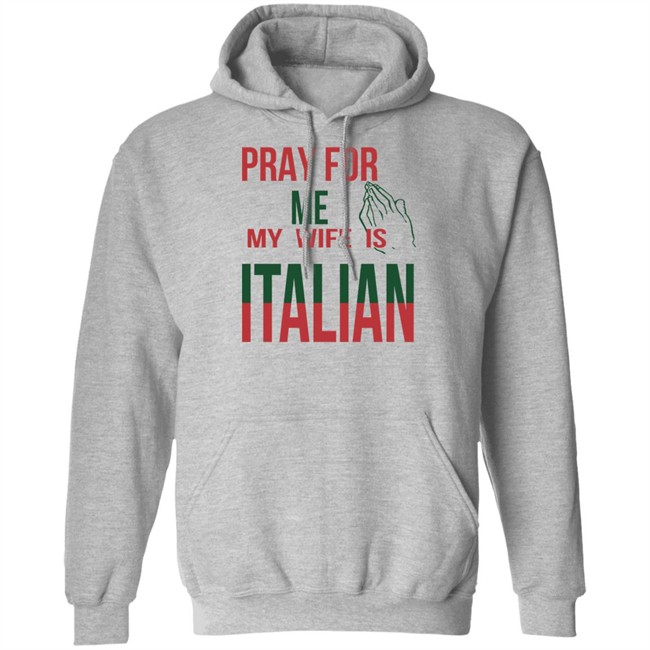 Little Dum Dum Club Pray For Me My Wife Is Italian T Shirt Little Dum Dum Club Pray For Me My Wife Is Italian T Shirt