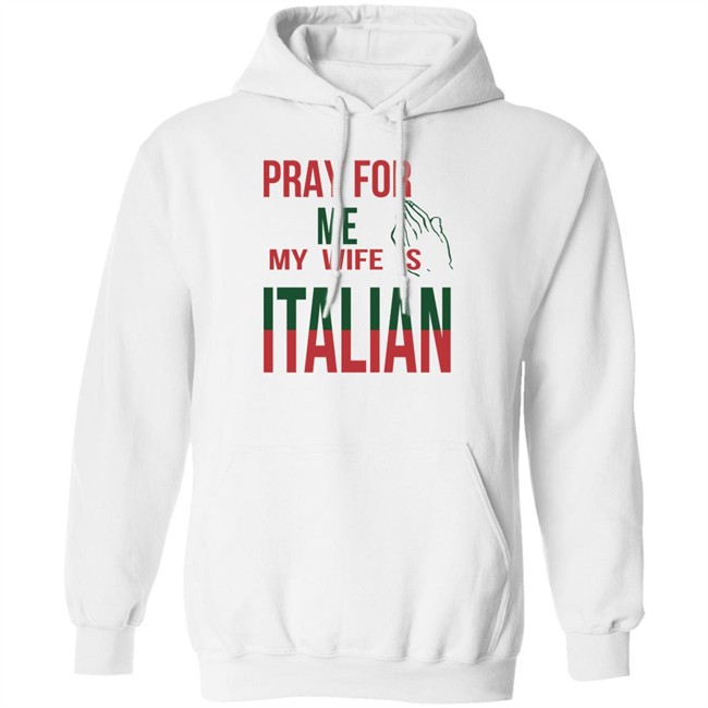 Little Dum Dum Club Pray For Me My Wife Is Italian T Shirt Little Dum Dum Club Pray For Me My Wife Is Italian T Shirt