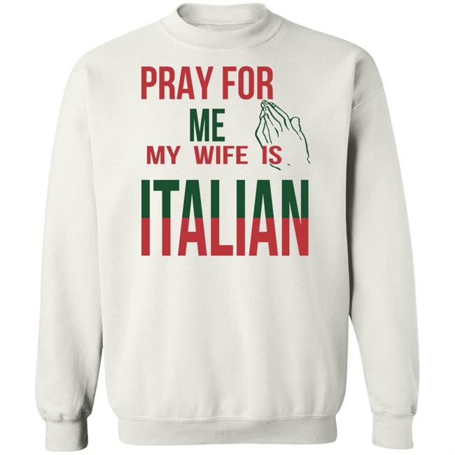 Little Dum Dum Club Pray For Me My Wife Is Italian T Shirt Little Dum Dum Club Pray For Me My Wife Is Italian T Shirt