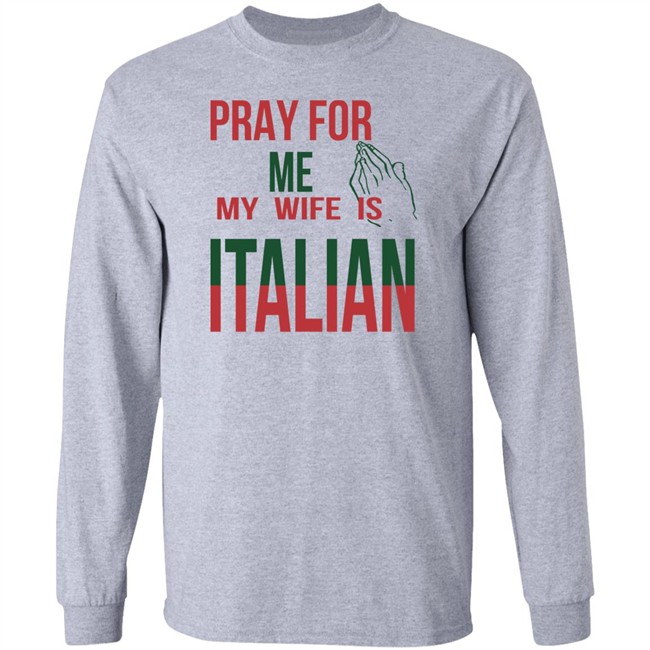 Little Dum Dum Club Pray For Me My Wife Is Italian T Shirt Little Dum Dum Club Pray For Me My Wife Is Italian T Shirt