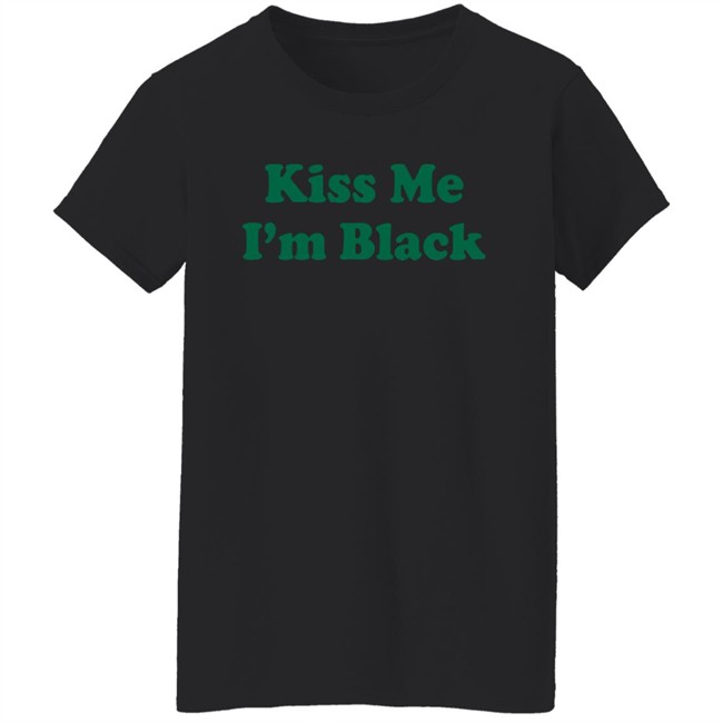 Kyante Wilson Kiss Me I'm Black Shirt Kyante Wilson Kiss Me I'm Black Shirt