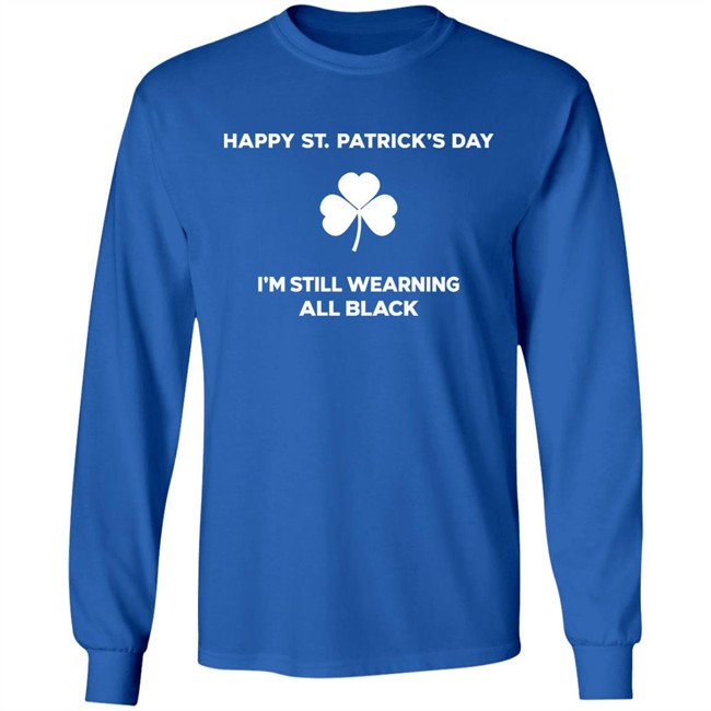 David Draiman Happy St. Patrick's Day Im Still Wearing All Black Shirt David Draiman Happy St. Patrick's Day Im Still Wearing All Black Shirt