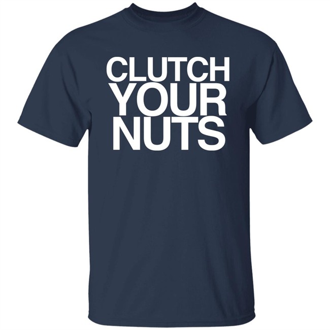 Clutch Your Nuts Shirt Bam Sullivan CYN Clutch Your Nuts Shirt Bam Sullivan CYN