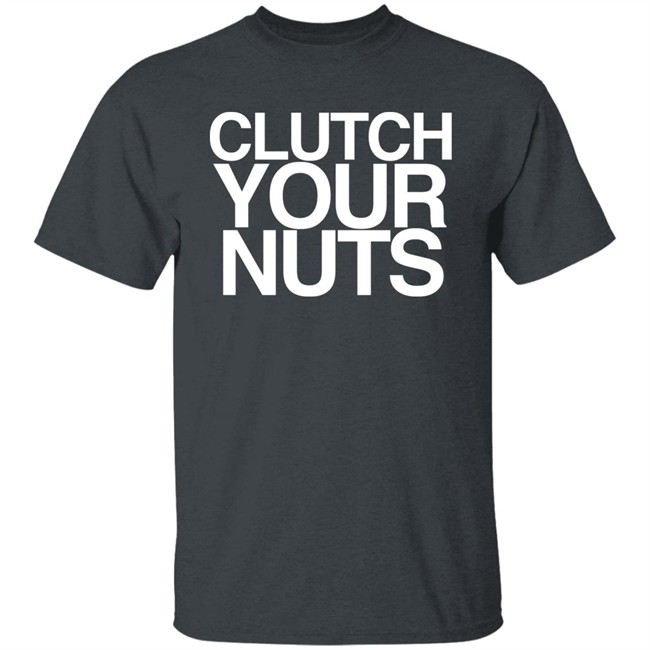 Clutch Your Nuts Shirt Bam Sullivan CYN Clutch Your Nuts Shirt Bam Sullivan CYN