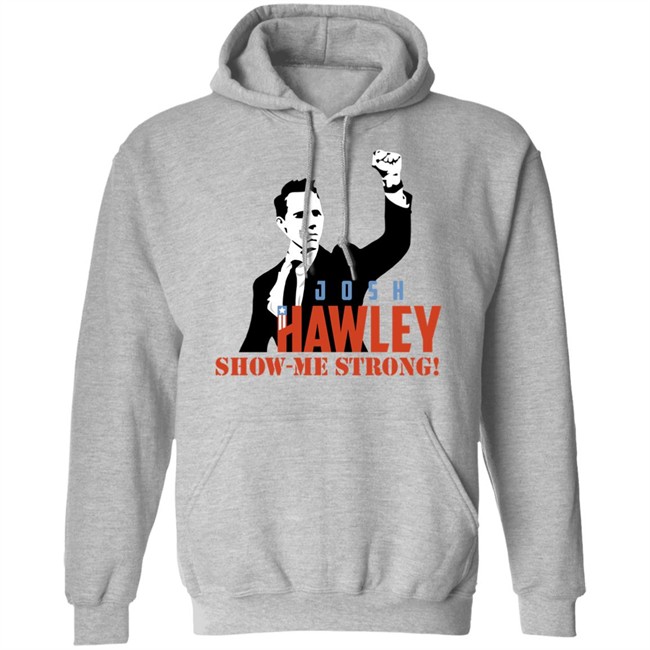 Josh Hawley Show Me Strong Shirt Missouri Josh Hawley Josh Hawley Show Me Strong Shirt Missouri Josh Hawley