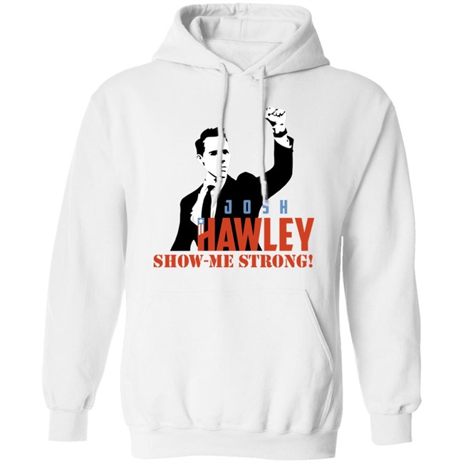 Josh Hawley Show Me Strong Shirt Missouri Josh Hawley Josh Hawley Show Me Strong Shirt Missouri Josh Hawley